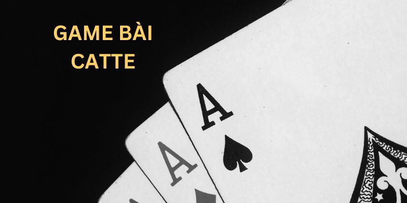 Nguồn gốc ra đời của game bài catte