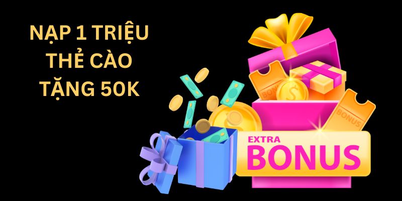 Lợi ích nhận được từ chương trình nạp 1 triệu tặng 50k