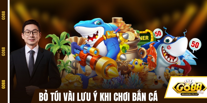 Bỏ túi vài lưu ý khi chơi game bắn cá đổi thưởng