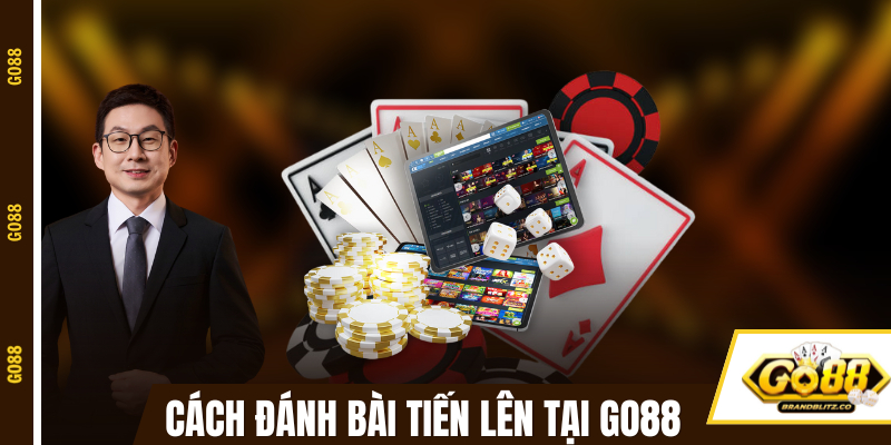 Cách tiến hành đánh bài Tiến Lên tại GO88