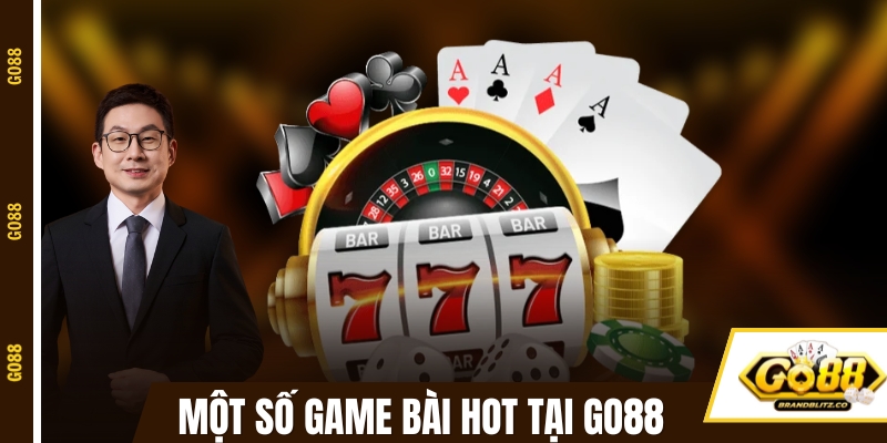 Giới thiệu một số game bài hot có tại GO88