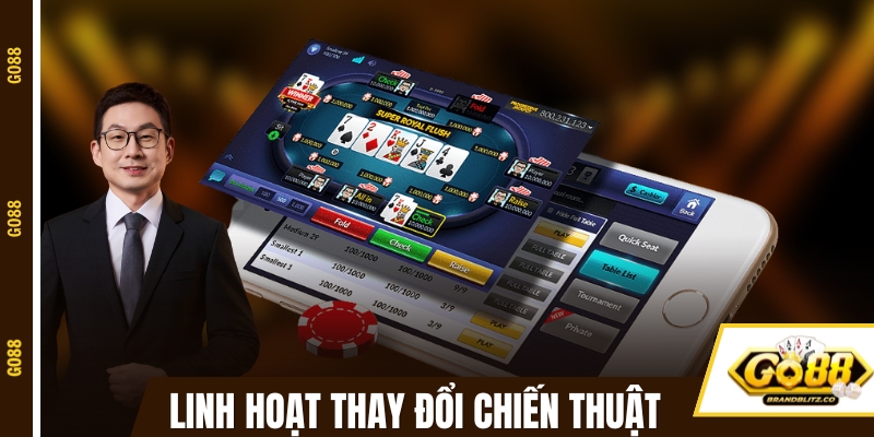 Linh hoạt thay đổi chiến thuật chơi game bài 