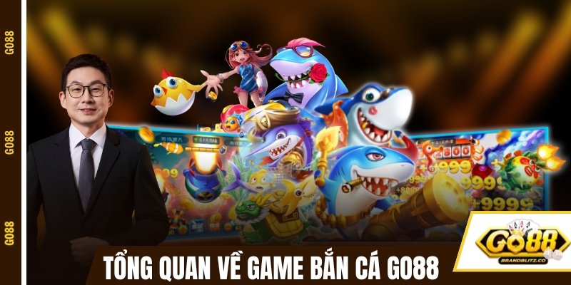 Tổng quan về game bắn cá đổi thưởng tại GO88