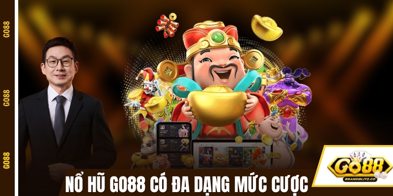 Game nổ hũ GO88 cung cấp đa dạng mức cược