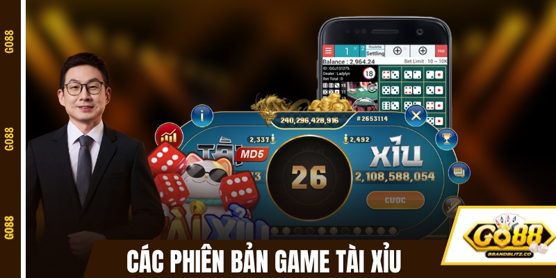 Các phiên bản game tài xỉu có tại cổng game GO88